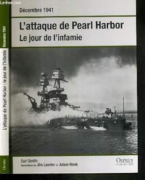 Seller image for L'ATTAQUE DE PEARL HARBOR - LE JOUR DE L'INFAMIE - DECEMBRE 1941 for sale by Le-Livre