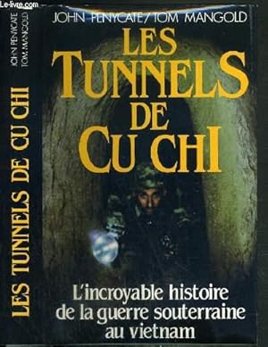 Image du vendeur pour LES TUNNELS DE CU CHI - L'INCROYABLE HISTOIRE DE LA GUERRE SOUTERRAINE AU VIETNAM mis en vente par Le-Livre