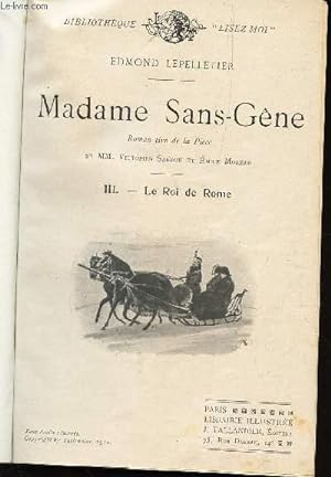 Immagine del venditore per MADAME SANS-GENE - II : Le roi de Rome / LA FEE / LES ROCHES BLANCHES / UNE PASSIONNETTE / N17 DE LA COLLECTION ROMANS. venduto da Le-Livre