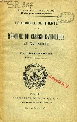 Seller image for LE CONCILE DE TRENTE ET LA REFORME DU CLERGE CATHOLIQUE AU XVIe SIECLE (SCIENCE ET RELIGION, ETUDES POUR LE TEMPS PRESENT, N 387) for sale by Le-Livre