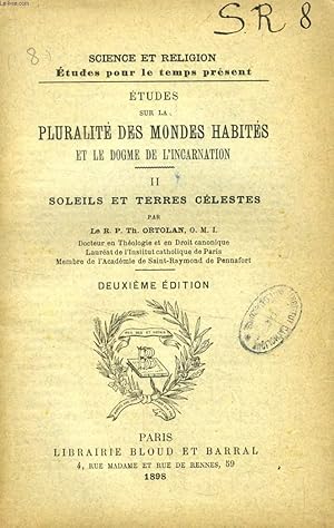 Imagen del vendedor de ETUDES SUR LA PLURALITE DES MONDES HABITES ET LE DOGME DE L'INCARNATION, TOME II, SOLEILS ET TERRES CELESTES (SCIENCE ET RELIGION, ETUDES POUR LE TEMPS PRESENT, N 8) a la venta por Le-Livre