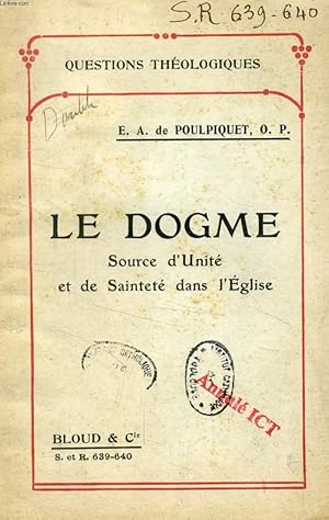 Seller image for LE DOGME, SOURCE D'UNITE ET DE SAINTETE DANS L'EGLISE (QUESTIONS THEOLOGIQUES, N 639-640) for sale by Le-Livre