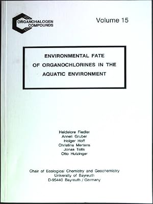 Seller image for Environmental fate of organochlorines in the aquatic environment Organohalogen Compounds, 15 for sale by books4less (Versandantiquariat Petra Gros GmbH & Co. KG)