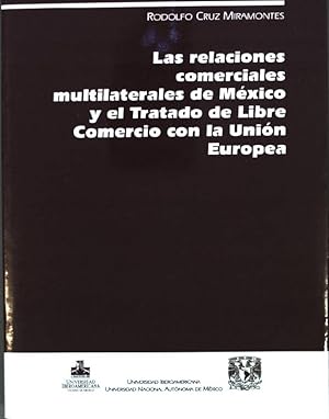 Imagen del vendedor de Las relaciones comerciales multilaterales de Mexico y el tratado de libre comercio con la Union Europea a la venta por books4less (Versandantiquariat Petra Gros GmbH & Co. KG)