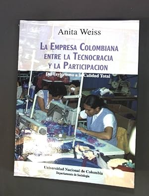 Seller image for La Empresa Colombiana entre la Tecnocracia y la Participacion: Del Taylorismo a la Calidad Total for sale by books4less (Versandantiquariat Petra Gros GmbH & Co. KG)