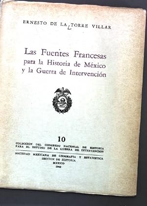 Immagine del venditore per Las Fuentes Francesas para la Historia de Mexico y la Guerra de Intervencion venduto da books4less (Versandantiquariat Petra Gros GmbH & Co. KG)