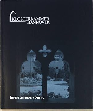 Immagine del venditore per Klosterkammer Hannover : Jahresbericht 2006; venduto da books4less (Versandantiquariat Petra Gros GmbH & Co. KG)