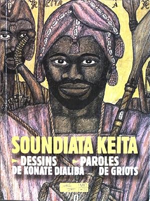 Bild des Verkufers fr Soundiata Keita: Dessins - Paroles; de konate Dialiba - de Griots zum Verkauf von books4less (Versandantiquariat Petra Gros GmbH & Co. KG)