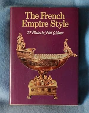 Imagen del vendedor de The French Empire Style a la venta por Bruce Irving