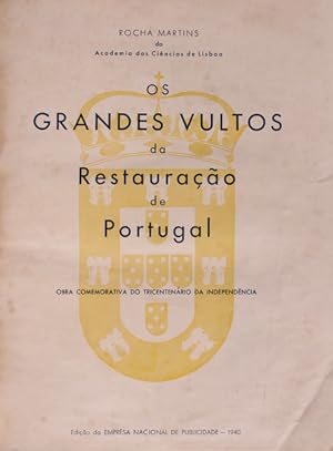 OS GRANDES VULTOS DA RESTAURAÇÃO DE PORTUGAL.