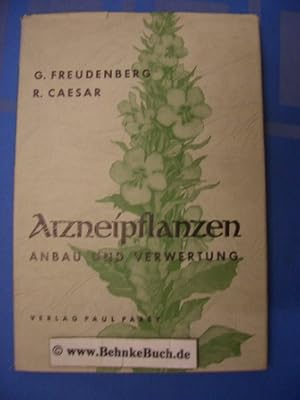 Arzneipflanzen : Anbau und Verwertung. ; Rudolf Caesar