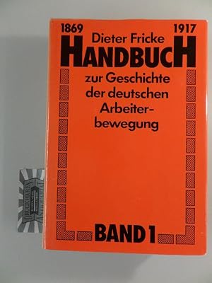 Bild des Verkufers fr Handbuch zur Geschichte der deutschen Arbeiterbewegung 1869 bis 1917. Band 1. zum Verkauf von Druckwaren Antiquariat