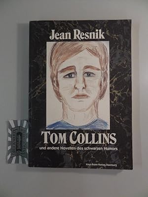 Tom Collins und andere Novellen des schwarzen Humors.
