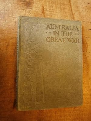 AUSTRALIA IN THE GREAT WAR: The Story Told in Pictures