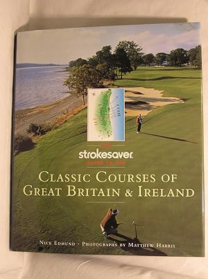 Seller image for The Strokesaver Guide to the Classic Courses of Great Britain and Ireland for sale by Jenhams Books