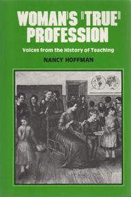 Seller image for Woman's "True "Profession: Voices from the History of Teaching for sale by Sutton Books