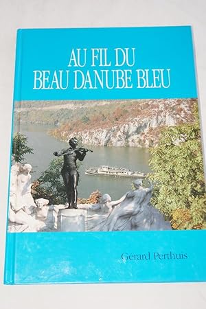 Seller image for LE BEAU DANUBE BLEU DE SES SOURCES A SON DELTA, VOYAGE A TRAVERS HUIT PAYS for sale by Librairie RAIMOND