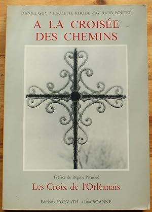 Image du vendeur pour A la croise des chemins - Les croix de l'Orlanais mis en vente par Aberbroc