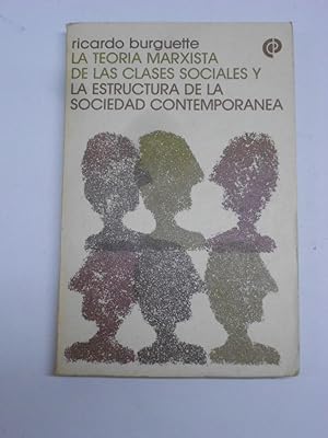 Seller image for LA TEORIA MARXISTA DE LAS CLASES SOCIALES Y LA ESTRUCTURA DE LA SOCIEDAD CONTEMPORANEA. for sale by Librera J. Cintas