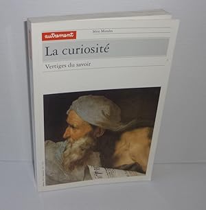 La curiosité. Les vertiges du savoir. Série Morales N°12. 1993.