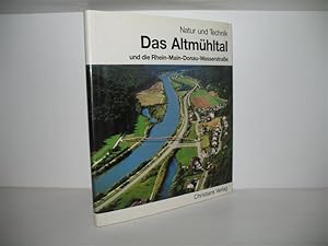 Das Altmühltal und die Rhein-Main-Donau-Wasserstrasse. Reihe Natur und Technik: Band 8;