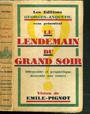 Imagen del vendedor de LE LENDEMAIN DU GRAND SOIR - EFFROYABLE ET PROPHETIQUE DESCENTE AUX ENFERS / COLLECTION LES BELLES OEUVRES a la venta por Le-Livre