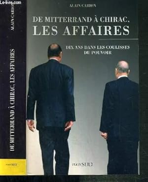 Immagine del venditore per DE MITTERAND A CHIRAC, LES AFFAIRES - DIX ANS DANS LES COULISSES DU POUVOIR venduto da Le-Livre