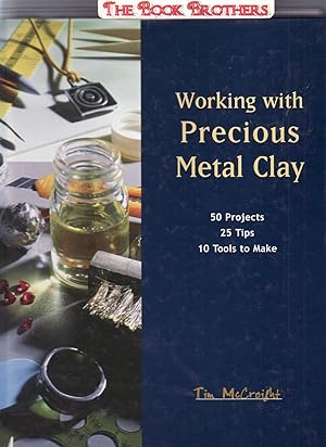Image du vendeur pour Working with Precious Metal Clay (50 Projects,25 Tips, 10 Tools to Make) mis en vente par THE BOOK BROTHERS