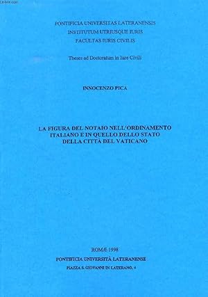 Seller image for LA FIGURA DEL NOTAIO NELL'ORDINAMENTO ITALIANO E IN QUELLO DELLO STATO DELLA CITTA' DEL VATICANO (THESES AD DOCTORATUM) for sale by Le-Livre