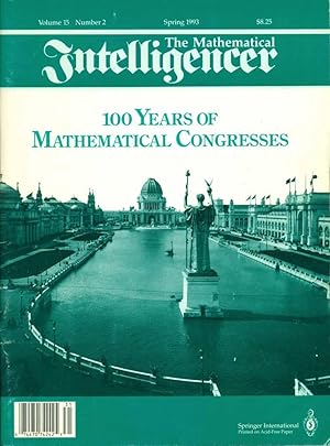 THE MATHEMATICAL INTELLIGENCER : 100 Years of Mathematical Congresses (Vol 15, No 2, Spring 1993)
