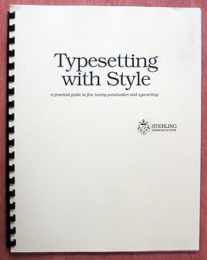 Imagen del vendedor de Typesetting With Style. a Practical Guide to Fine Tuning Punctuation and Typesetting a la venta por Ken Jackson
