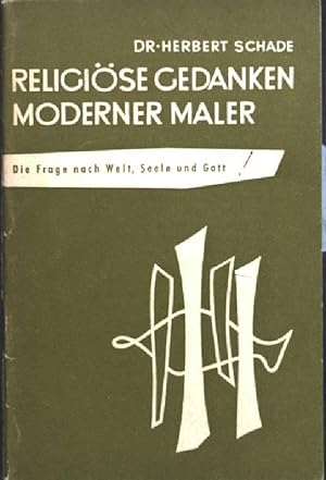 Imagen del vendedor de Religise Gedanken moderner Maler : die Frage nach Welt, Seele und Gott; a la venta por books4less (Versandantiquariat Petra Gros GmbH & Co. KG)