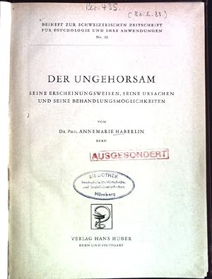 Der Ungehorsam: seine Erscheinungswesen, seine Ursachen und seine Behandlungsmöglichkeiten Beihef...