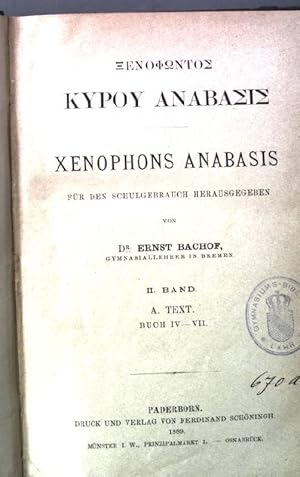 Bild des Verkufers fr Xenophons Anabasis II. Band, A. Text Buch IV- VII zum Verkauf von books4less (Versandantiquariat Petra Gros GmbH & Co. KG)
