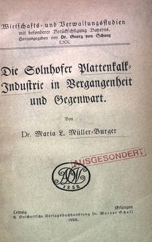 Immagine del venditore per Die Solnhofer Plattenkalk-Industrie in Vergangenheit und Gegenwart Wirtschafts- und Verwaltungsstudien LXX. venduto da books4less (Versandantiquariat Petra Gros GmbH & Co. KG)