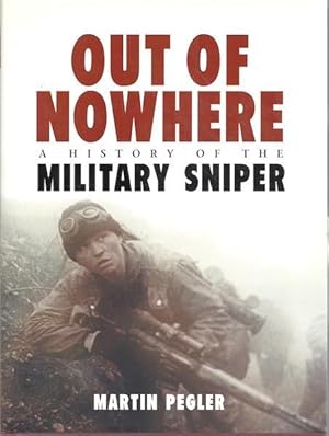 Out of Nowhere: A History of the military sniper (General Military)