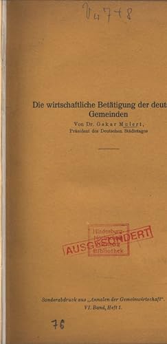 Seller image for Die wirtschaftliche Bettigung der deutschen Gemeinden. Sonderabdruck aus "Annalen der Gemeinwirtschaft". VI. Band, Heft 1. for sale by Antiquariat Bookfarm