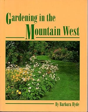 Bild des Verkufers fr Gardening in the Mountain West zum Verkauf von Clausen Books, RMABA