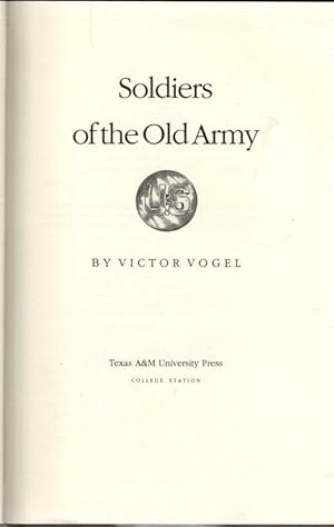 Seller image for Soldiers of the Old Army: Texas A&M University Military History Series No. 15 for sale by Clausen Books, RMABA