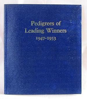 Pedigrees of Leading Winners 1947-1953