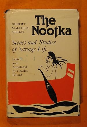 Seller image for The Nootka: Scenes and Studies of Savage Life (West Coast Heritage Series) for sale by Pistil Books Online, IOBA