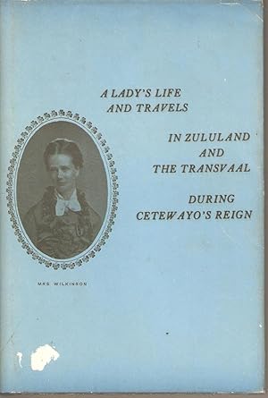 Image du vendeur pour A Lady's Life and Travels in Zululand and the Transvaal During Cetewayo's Reign mis en vente par Snookerybooks