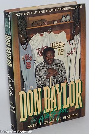 Seller image for Don Baylor; nothing but the truth: a baseball life for sale by Bolerium Books Inc.