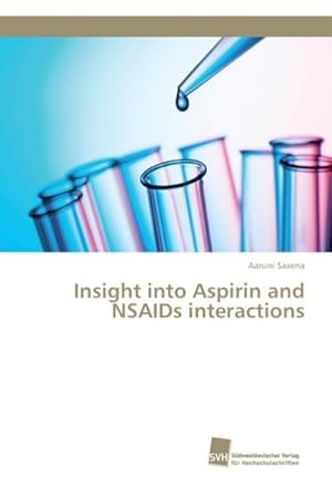 Bild des Verkufers fr Insight into Aspirin and NSAIDs interactions zum Verkauf von AHA-BUCH GmbH