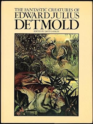 The Fantastic Creatures of Edward Julius Detmold