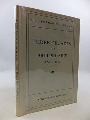 Imagen del vendedor de THREE DECADES OF BRITISH ART: 1740-1770 a la venta por Stella & Rose's Books, PBFA