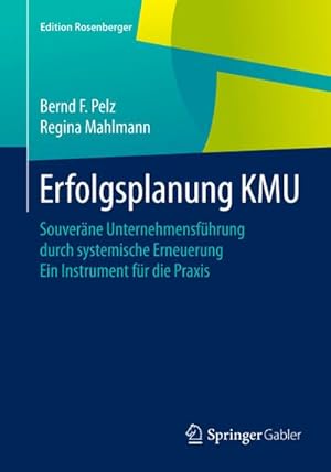 Bild des Verkufers fr Erfolgsplanung KMU : Souverne Unternehmensfhrung durch systemische Erneuerung Ein Instrument fr die Praxis zum Verkauf von AHA-BUCH GmbH