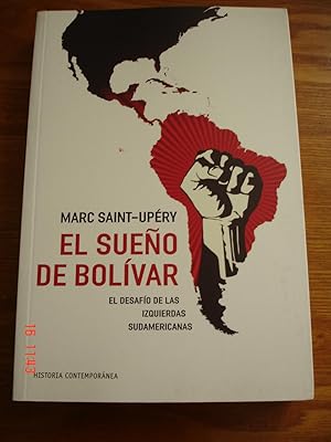 El sueño de Bolívar.El desafío de las izquierdas sudamericanas.