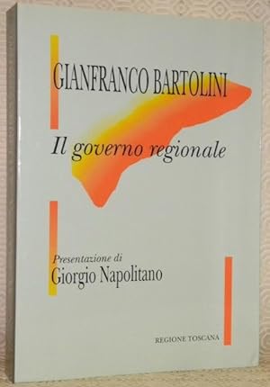 Bild des Verkufers fr Il governo regionale. Presentazione di Giorgio Napolitano. zum Verkauf von Bouquinerie du Varis