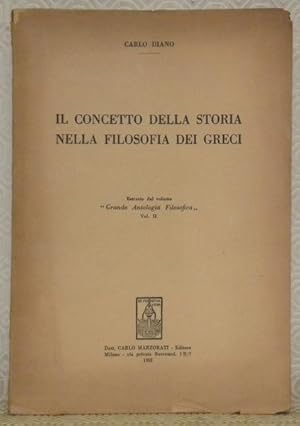 Bild des Verkufers fr Il concetto della storia nella filosofia dei Greci. Astratto dal volume "Grande Antologia Filosofica", vol. II. zum Verkauf von Bouquinerie du Varis